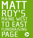 Donate to Matt Roy's Maine West to East First Giving